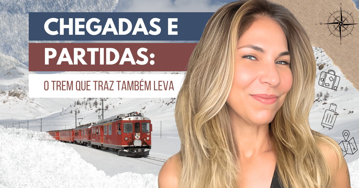Chegadas e Partidas: O Trem que Traz Também Leva