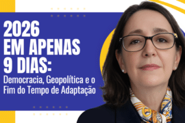 2026 em apenas 9 Dias: Democracia, Geopolítica e o Fim do Tempo de Adaptação