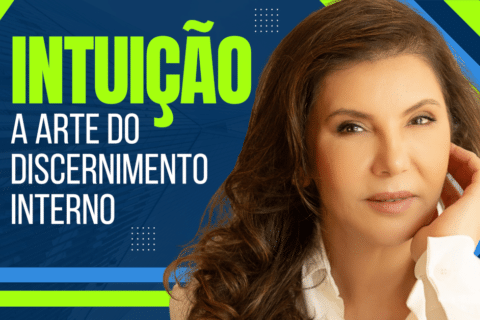 Intuição: A Arte do Discernimento Interno - Como integrar a inteligência somática e distinguir impulso de intuição para escolher sem se trair.