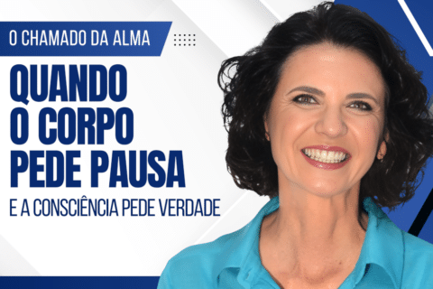 O Chamado da Alma: Quando o Corpo Pede Pausa e a Consciência Pede Verdade