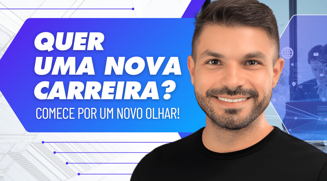 Quer uma nova carreira? Comece por um novo olhar! A sua carreira muda quando a sua mentalidade muda