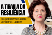 a-tirania-da-resiliencia-por-que-paramos-de-dobrar-e-comecamos-a-quebrar-1200x628-1-174x116.png