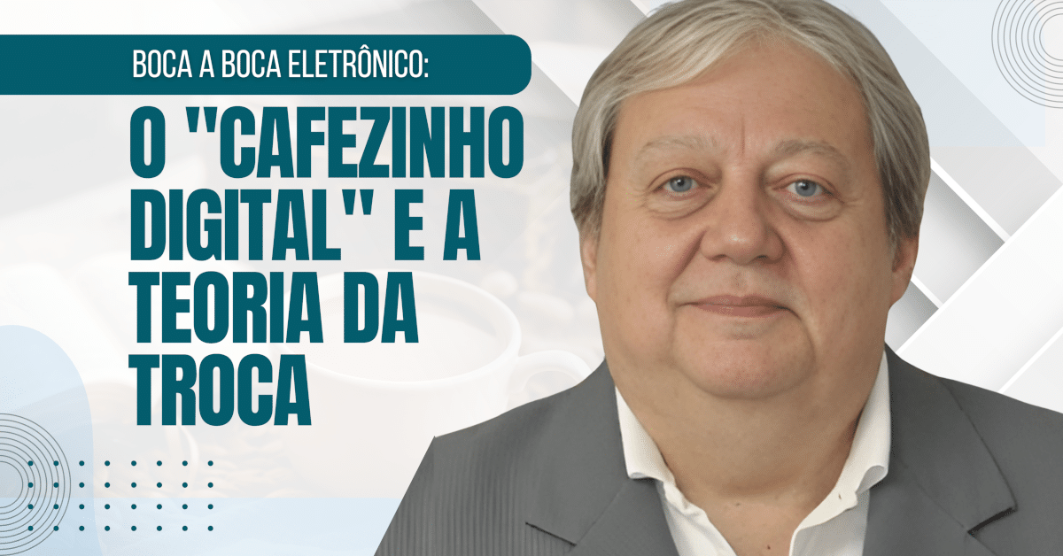 Boca a Boca: O "Cafezinho Digital" e a Teoria da Troca
