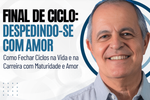 Final de Ciclo: Despedindo-se com Amor Como fechar ciclos na vida e na carreira com maturidade e gratidão