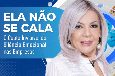 ELA NÃO SE CALA: O Custo Invisível do Silêncio Emocional nas Empresas 