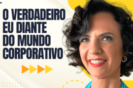 Inteireza na Liderança: O Verdadeiro Eu diante do Mundo Corporativo