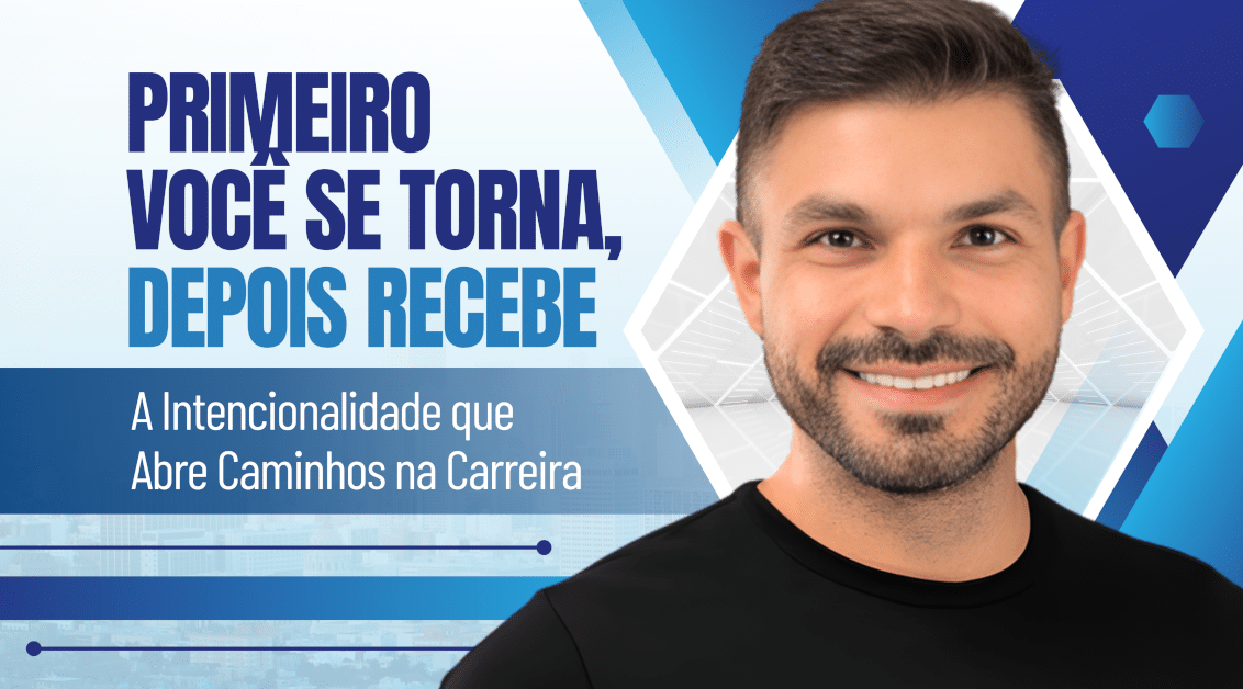 Intencionalidade na Carreira: A Base da Transição de Carreira