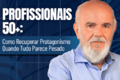profissionais-50-como-recuperar-protagonismo-quando-tudo-parece-pesado-1200x628-1-174x116.png