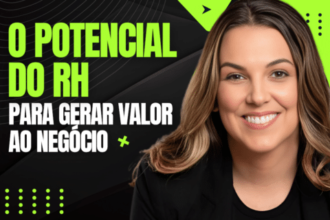 RH Estratégico: Como Gerar Valor ao Negócio na Era da IA
