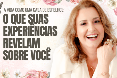 A Vida Como uma Casa de Espelhos: O Que Suas Experiências Revelam Sobre Você