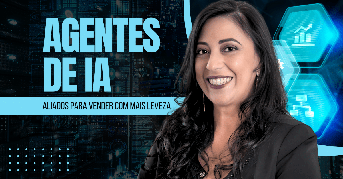 Agentes de IA: Aliados para Vender com mais Leveza