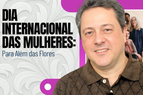 Dia Internacional das Mulheres: Para Além das Flores