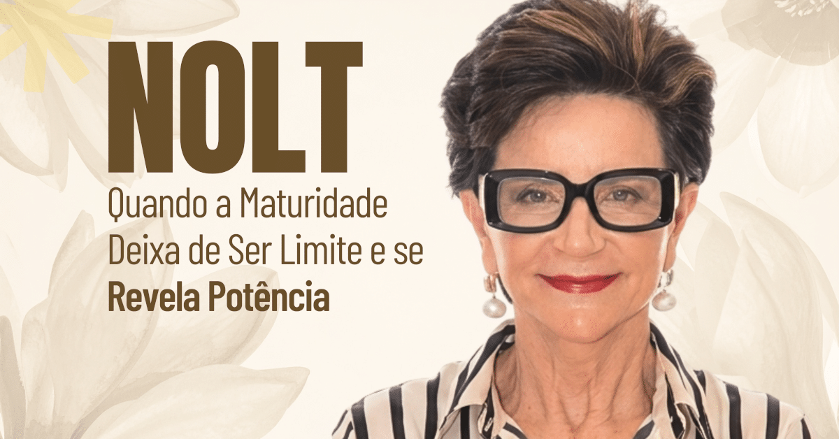 NOLT: Quando a Maturidade Feminina Deixa de Ser Limite e se Revela Potência