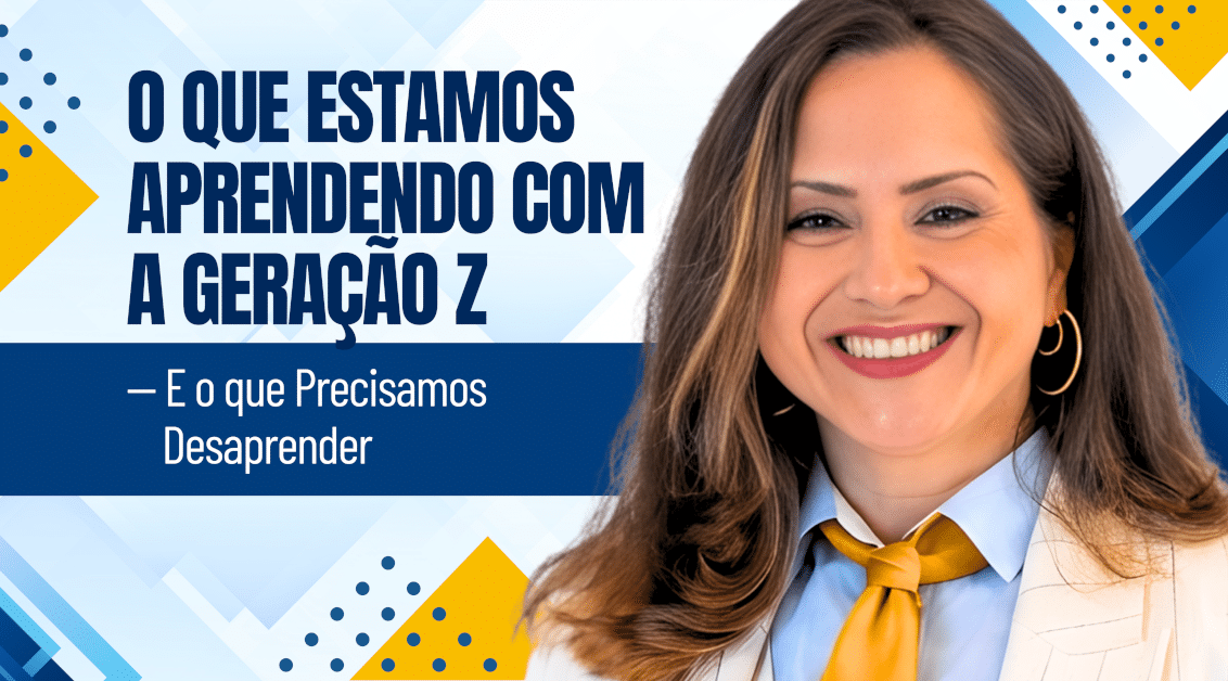 O Que Estamos Aprendendo com a Geração Z — e o Que Precisamos Desaprender