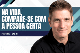 Pare de se Comparar com os Outros: Escolha a Referência Certa