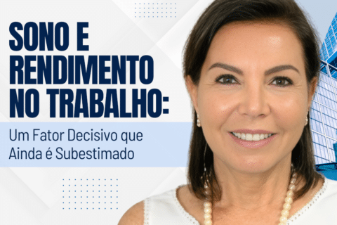 Sono e Rendimento no Trabalho: Um Fator Decisivo que Ainda é Subestimado