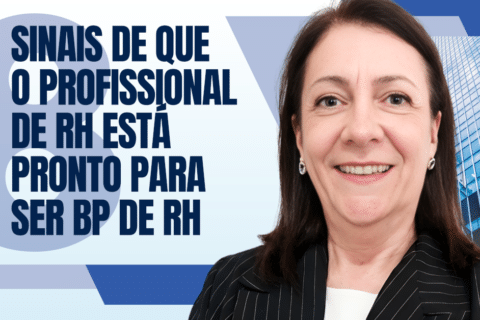 Quando um profissional de RH está pronto para ser BP de RH? - 8 Sinais de que o Profissional de RH Está Pronto Para Ser BP de RH