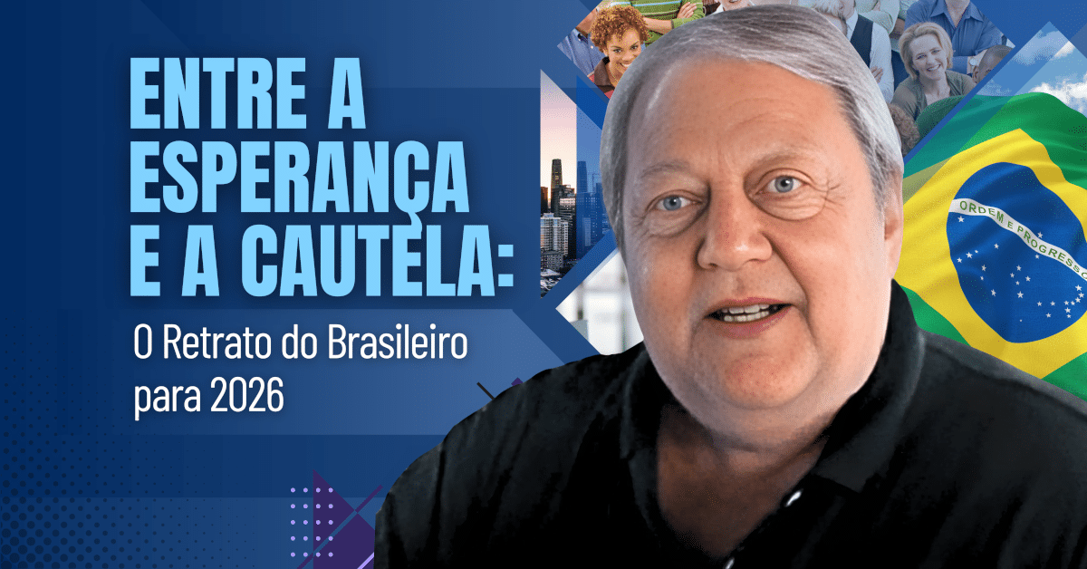 Entre a Esperança e a Cautela: O Retrato do Brasileiro para 2026