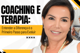 Coaching e Terapia: Entender a Diferença é o Primeiro Passo para Evoluir