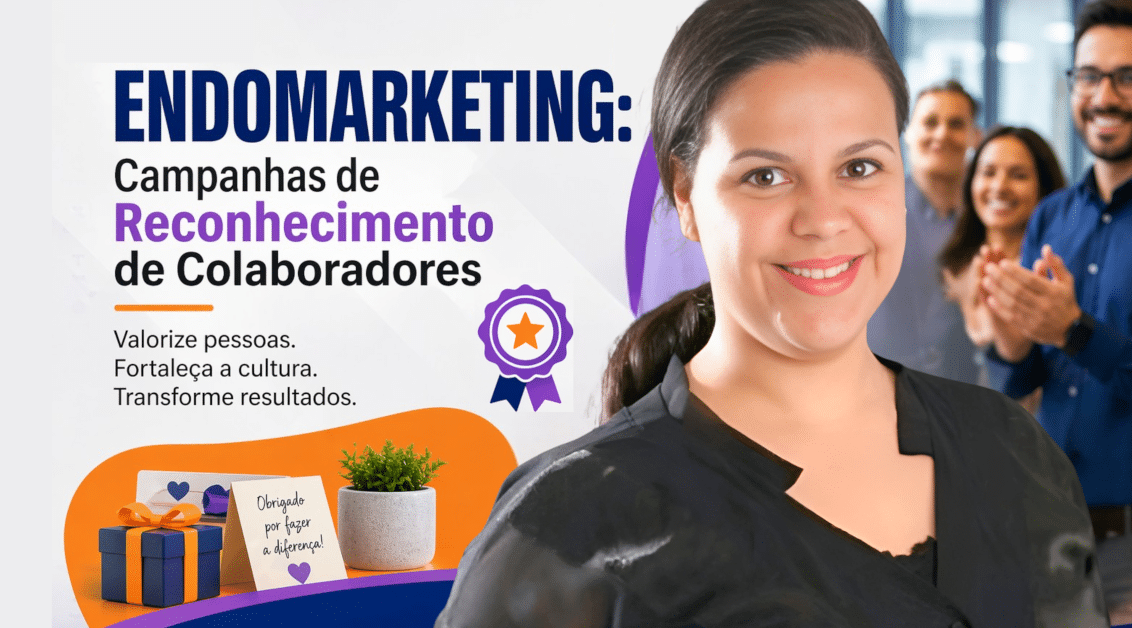 Endomarketing: Campanhas de Reconhecimento de Colaboradores que Engajam sem Altos Custos