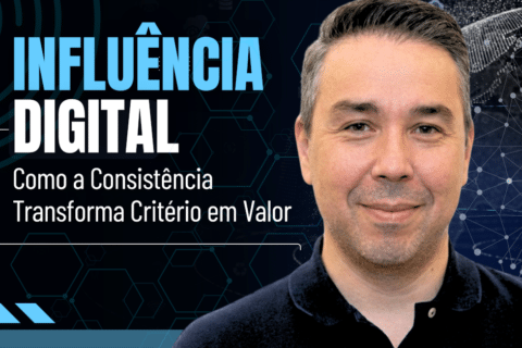 Influência Digital: Como a Consistência Transforma Critério em Valor