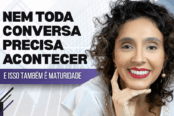 nem-toda-conversa-precisa-acontecer-maturidade-emocional-silencio-consciente-1200x628-1-174x116.png
