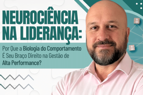A Neurociência na Liderança: Por Que a Biologia do Comportamento É o Seu Braço Direito na Gestão de Alta Performance