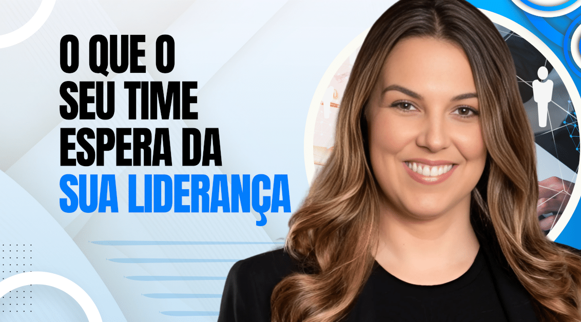 O Que o Seu Time Espera da Sua Liderança