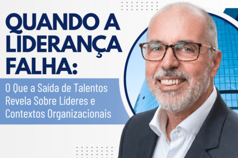 Quando a Liderança Falha: O Que a Saída de Talentos Revela Sobre Líderes e Contextos Organizacionais