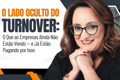 O Lado Oculto do Turnover: O Que as Empresas Ainda Não Estão Vendo — e Já Estão Pagando por Isso