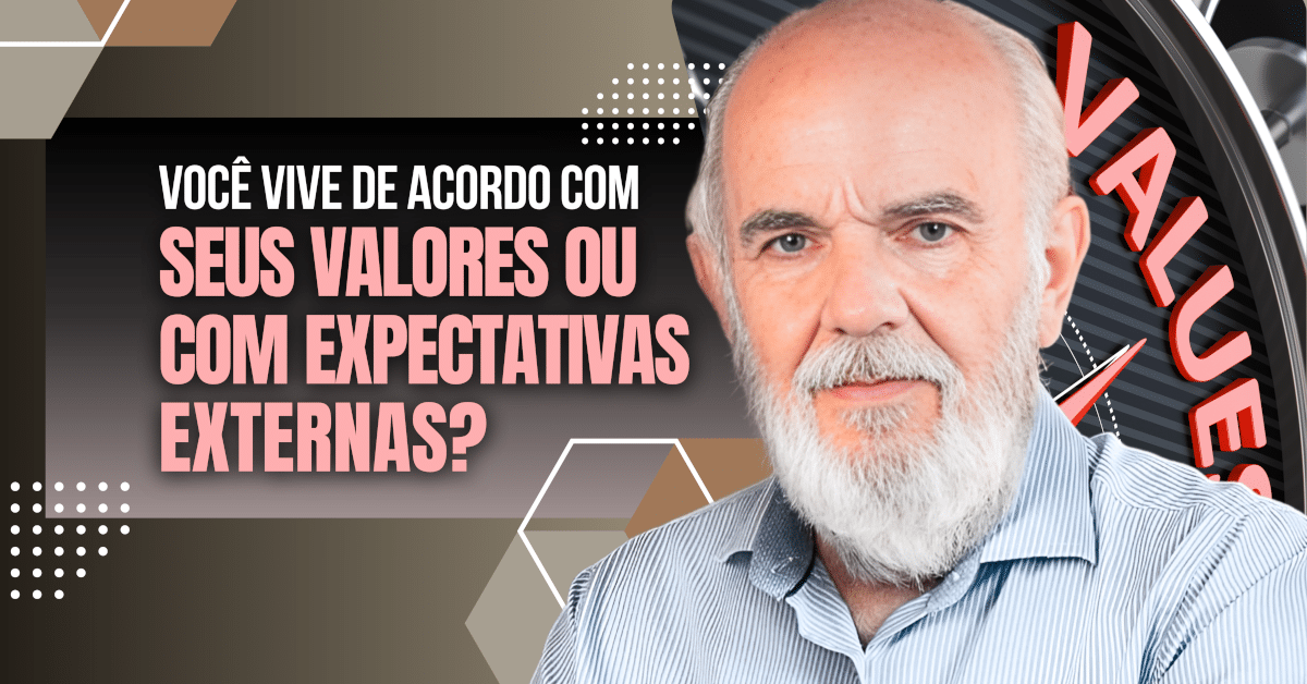 Você Vive de Acordo com Seus Valores ou com Expectativas Externas?