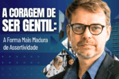 a-coragem-de-ser-gentil-a-forma-mais-madura-de-assertividade-1200x628-1-174x116.png