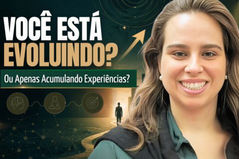 Você Está Evoluindo… ou Apenas Acumulando Experiências?