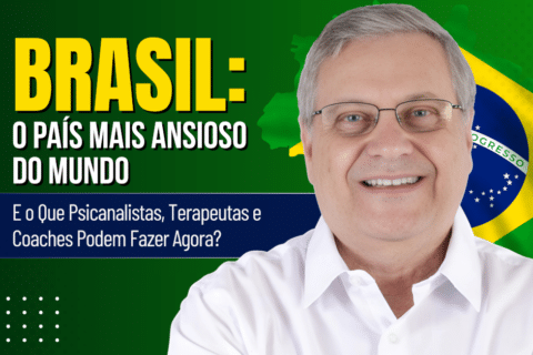 Brasil: O País Mais Ansioso do Mundo — e o Que Psicanalistas, Terapeutas e Coaches Podem Fazer Agora?