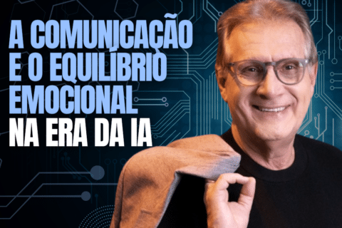 A Comunicação e o Equilíbrio Emocional na Era da IA