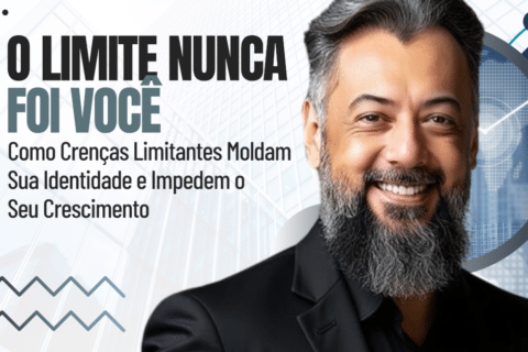 O Limite Nunca Foi Você: Como Crenças Limitantes Moldam Sua Identidade e Impedem o Seu Crescimento