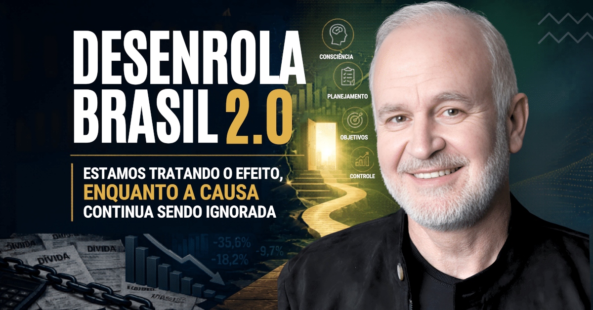 Desenrola Brasil 2.0: Estamos Tratando o Efeito, Enquanto a Causa Continua Sendo Ignorada