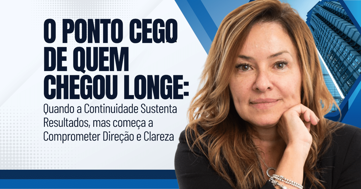 Direção de Carreira: O Ponto Cego de Quem Chegou Longe