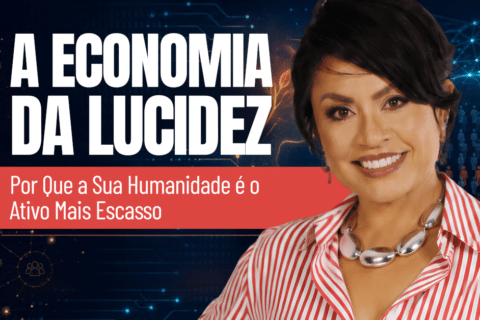 A Economia da Lucidez: Por Que a Sua Humanidade É o Ativo Mais Escasso
