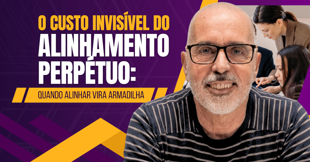 Excesso de Alinhamento e o Custo Invisível do Alinhamento Perpétuo: Quando Alinhar Vira Armadilha