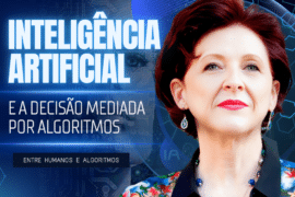 A Decisão Mediada por Algoritmos: Quando Decidir Deixa de Ser um Ato e Passa a Ser uma Validação