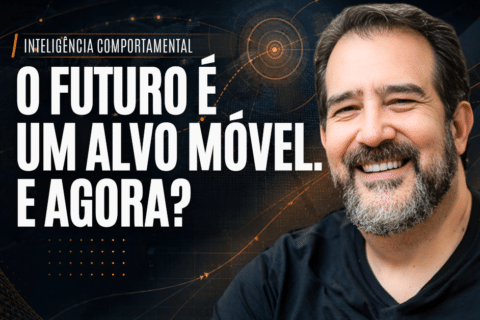 Inteligência Comportamental: O Futuro é um Alvo Móvel. E Agora?