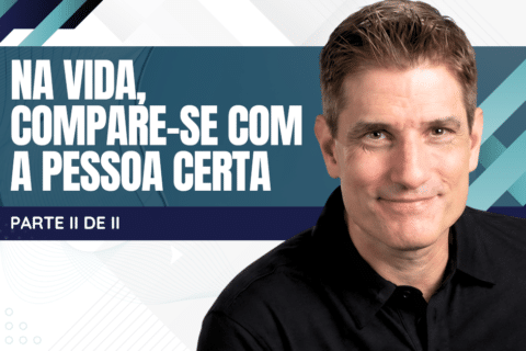 Pare de se Comparar com os Outros: Escolha a Referência Certa