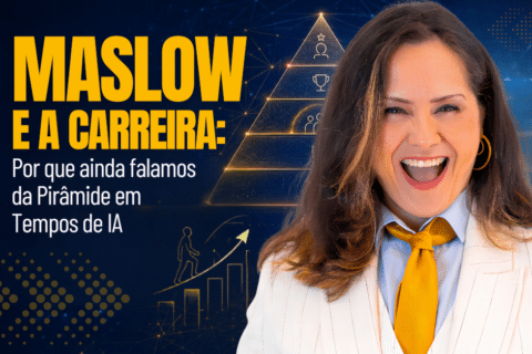 Maslow e a Carreira: Por Que Ainda Falamos da Pirâmide em Tempos de IA