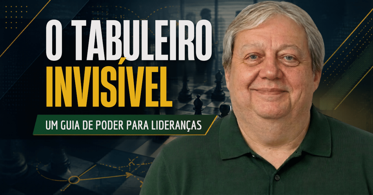 O Tabuleiro Invisível: Um Guia de Poder para Lideranças