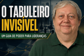 O Tabuleiro Invisível: Um Guia de Poder para Lideranças
