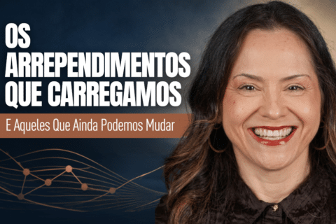Os Arrependimentos que Carregamos — e Aqueles que Ainda Podemos Mudar