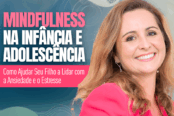 atencao-plena-mindfulness-criancas-adolescentes-como-lidar-com-ansiedade-estresse-1200x628-1-174x116.png