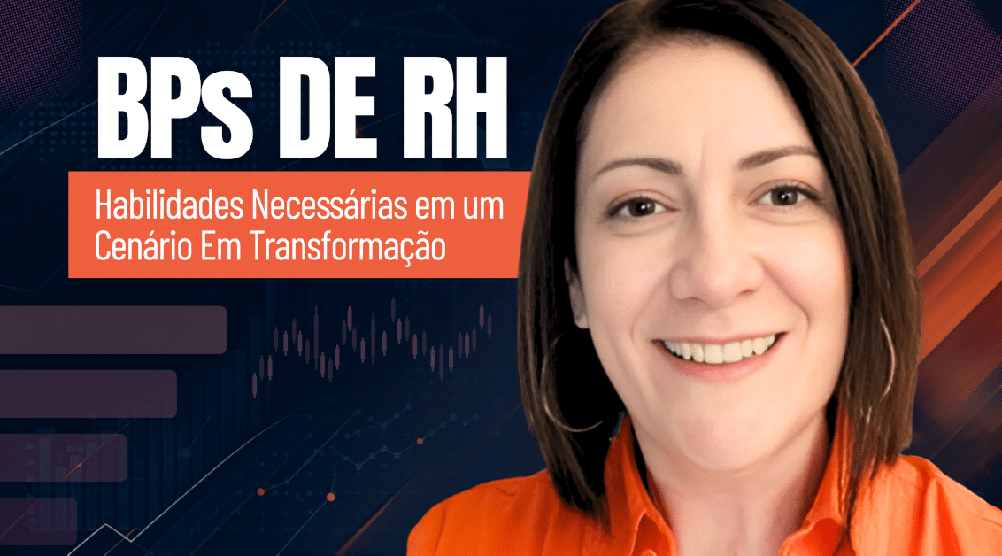 BPs de RH e as Habilidades Necessárias em um Cenário em Transformação