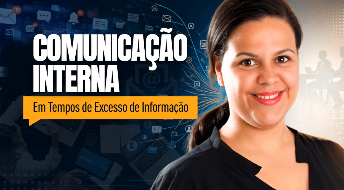 Comunicação Interna em Tempos de Excesso de Informação